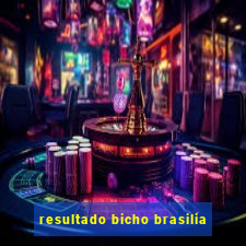 resultado bicho brasilia